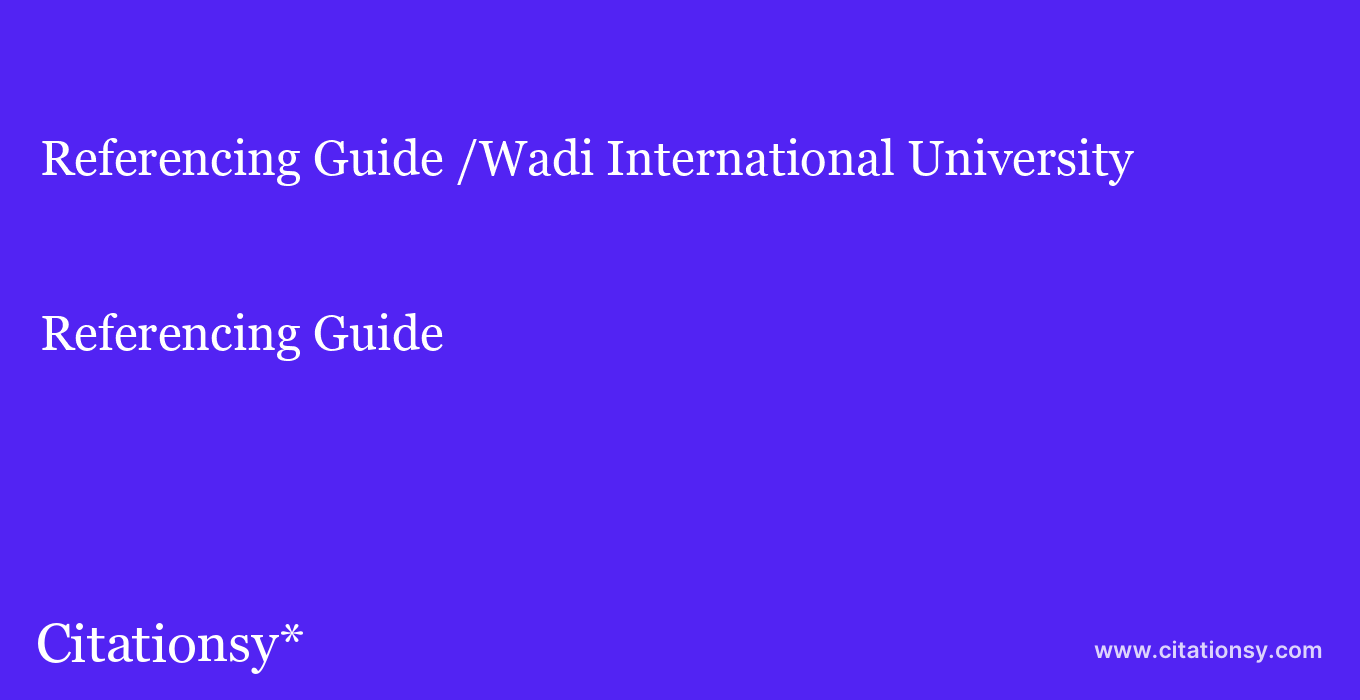 Referencing Guide: /Wadi International University